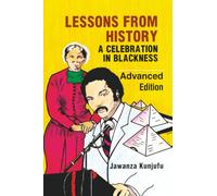 Lessons from History, Advanced Edition: A Celebration in Blackness