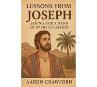 Lessons from Joseph-Seeing God's Hand in Every Situation