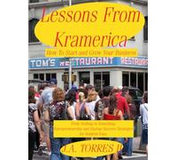 Lessons From Kramerica - How To Start And Grow Your Business: From Nothing to Something: Entrepreneurship and Startup Success Strategies for Seinfeld fans.