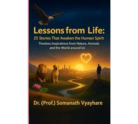 Lessons from Life: 25 Stories That Awaken the Human Spirit: Timeless Inspirations from Nature, Animals and the World around Us