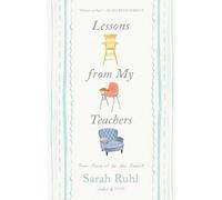 Lessons from My Teachers: From Preschool to the Present