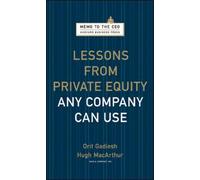 Lessons from Private Equity Any Company Can Use by Orit Gadiesh (Jan 7 2008)