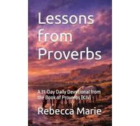 Lessons from Proverbs: A 31-Day Daily Devotional from the Book of Proverbs (KJV)