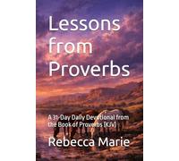 Lessons from Proverbs: A 31-Day Daily Devotional from the Book of Proverbs (KJV) (Lessons Series)