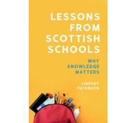 Lessons from Scottish Schools : Why Knowledge Matters