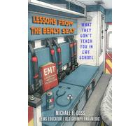 Lessons From The Bench Seat: What They Didn't Teach You In EMT School