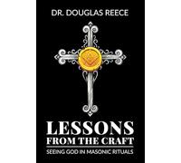 Lessons From The Craft: SEEING GOD IN MASONIC RITUALS