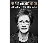 Lessons from the Edge : A Memoir by Marie Yovanovitch (2022, Hardcover)