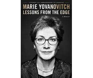 Lessons from the Edge: A Memoir - Hardback NEW Yovanovitch, Ma 07/02/2022