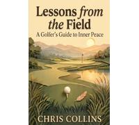 Lessons from the Field: A Golfer's Guide to Inner Peace (Valley of Flowers)