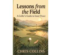 Lessons from the Field: A Golfer's Guide to Inner Peace (Valley of Flowers)