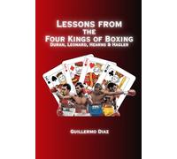 Lessons From the Four Kings of Boxing: Duran, Leonard, Hearns & Hagler