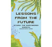 Lessons from the Future - STORM the Empowered Empath Educator's Guide