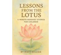 Lessons From The Lotus: 5-Minute Buddhist Stories For Children