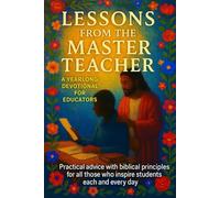 Lessons from the Master Teacher: A Yearlong Devotional for Educators