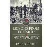 Lessons from the Mud: 55th (West Lancashire) Division at the Third Battle of Ypres