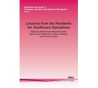 Lessons from the Pandemic for Healthcare Operations (Foundations and Trends® in Engineering)