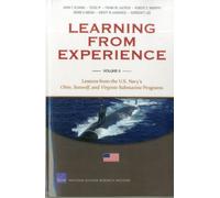 Lessons from the U.S. Navy's Ohio, Seawolf, and Virginia Submarine Programs (v. II) (Learning from Experience)