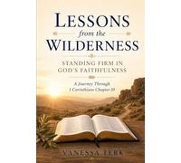 Lessons from the Wilderness: Standing Firm in God’s Faithfulness (Journey Through 1 Corinthians Series)