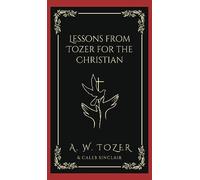 Lessons from Tozer for the Christian