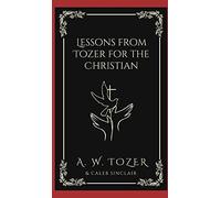 Lessons from Tozer for the Christian