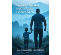 Lessons I Needed from a Father I Never Knew