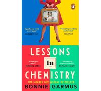 Lessons in Chemistry: The multi-million copy bestseller by Bonnie Garmus