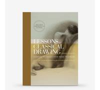 Lessons in Classical Drawing : Book by Juliette Aristides