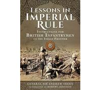 Lessons in Imperial Rule: Instructions for British Infantrymen on the Indian Frontier