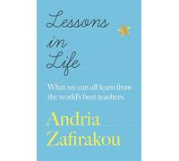 Lessons in Life: What we can all learn from the world’s best teachers
