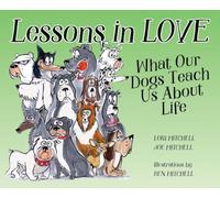 Lessons in Love: What Our Dogs Teach Us About Life