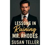 Lessons in Ruining Mr. Rhodes: A London Billionaire Boss Romance-Enemies-to-Lovers, Grumpy/Sunshine Slow Burn Steamy Age Gap Office Workplace Love Story
