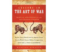 Lessons in the Art of War: Martial Strategies for the Successful Fighter (Tuttle Specials)