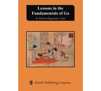 Lessons in the Fundamentals of Go (Beginner and Elementary Go Books)