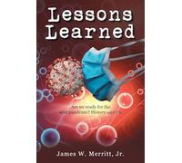 Lessons Learned: Are we ready for the next pandemic? History says no.