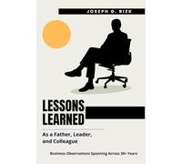 Lessons Learned as a Father, Leader, and Colleague