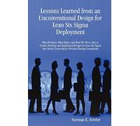 Lessons Learned from an Unconventional Design for Lean Six Sigma Deployment