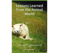 Lessons Learned from the Animal World: Gentle Wisdom for Healing, Growth and Hope