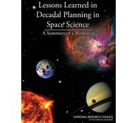 Lessons Learned in Decadal Planning in Space Science : Summary of a Workshop