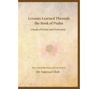 Lessons Learned Through The Book of Psalm: A Book of Protection and Praise
