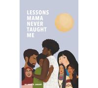 Lessons Mama Never Taught Me