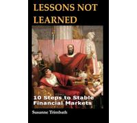 Lessons Not Learned: 10 Steps to Stable Financial Markets