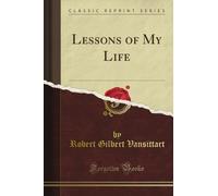 Lessons of My Life (Classic Reprint)