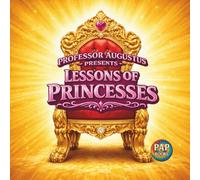 Lessons of Princesses: Royal Lessons in Kindness, Leadership, and Courage
