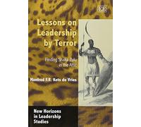 Lessons on Leadership by Terror: Finding Shaka Zulu in the Attic (New Horizons in Leadership Studies series)