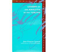Lessons on the Analytic of the Sublime: Kant's Critique of Judgment, Sections 23-29 (Meridian: Crossing Aesthetics)