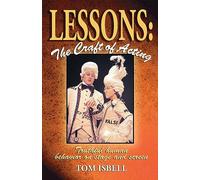 Lessons, the Craft of Acting: Truthful Human Behavior on Stage and Screen: Truthful Human Behavior on Stage & Screen