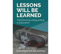Lessons Will Be Learned: Transforming safeguarding in education