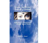 Lessons You'll Never Learn in a Textbook: Reflections of a Newly Trained Personal Support Worker