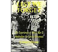 Lest We Forget: Experiences of World War II Westindian Ex-Service Personnel: The Experiences of World War II West Indian Ex-Service Personnel